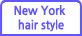 New York hair style